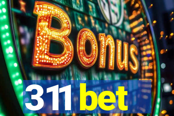 311 bet